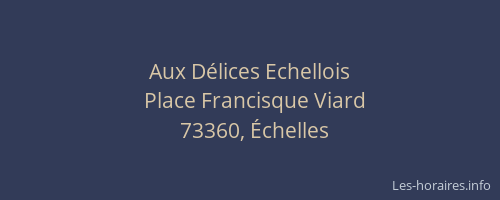 Aux D&eacute;lices Echellois