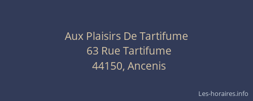 Aux Plaisirs De Tartifume