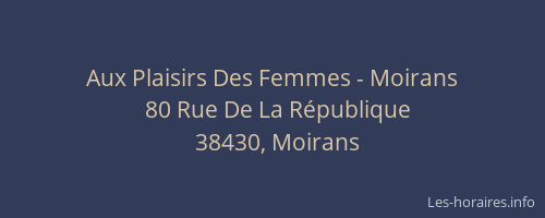 Aux Plaisirs Des Femmes - Moirans