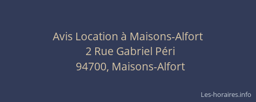 Avis Location &agrave; Maisons-Alfort