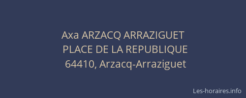 Axa ARZACQ ARRAZIGUET