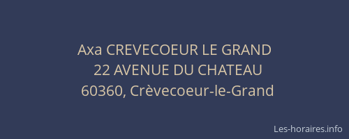 Axa CREVECOEUR LE GRAND