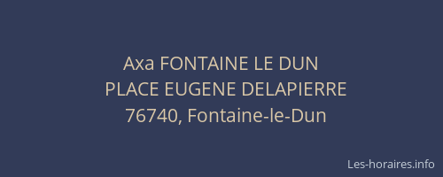 Axa FONTAINE LE DUN