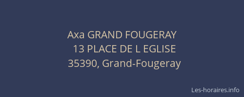 Axa GRAND FOUGERAY