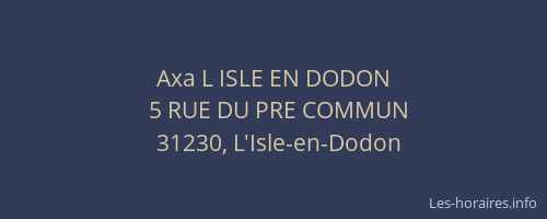 Axa L ISLE EN DODON