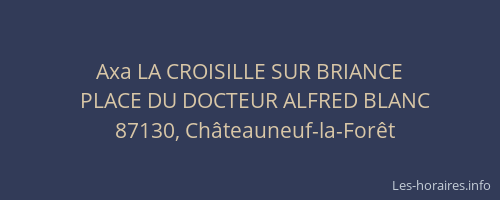 Axa LA CROISILLE SUR BRIANCE