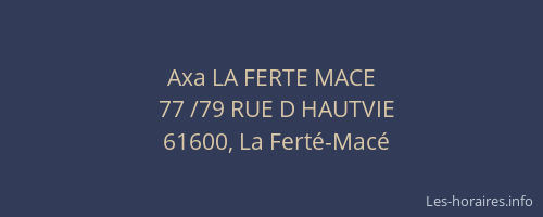 Axa LA FERTE MACE