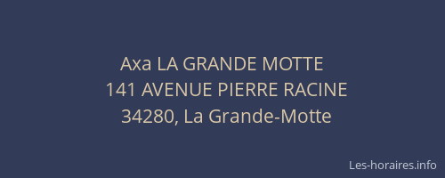 Axa LA GRANDE MOTTE