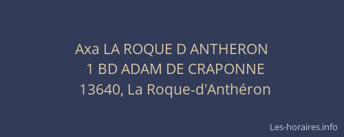 Axa LA ROQUE D ANTHERON