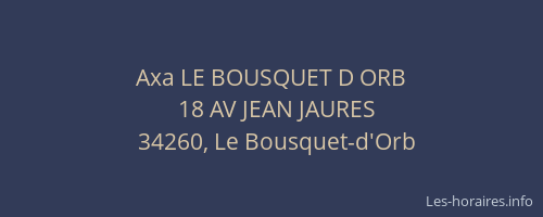 Axa LE BOUSQUET D ORB