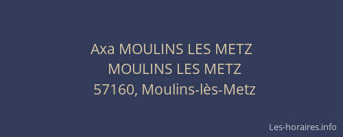 Axa MOULINS LES METZ