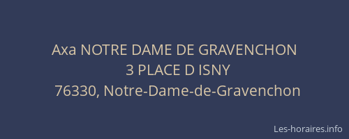 Axa NOTRE DAME DE GRAVENCHON