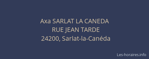 Axa SARLAT LA CANEDA