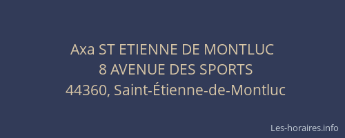 Axa ST ETIENNE DE MONTLUC