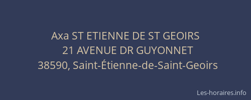 Axa ST ETIENNE DE ST GEOIRS