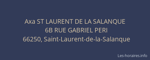 Axa ST LAURENT DE LA SALANQUE
