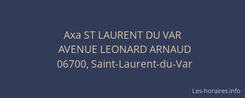 Axa ST LAURENT DU VAR