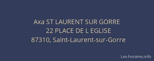 Axa ST LAURENT SUR GORRE