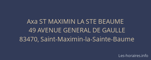 Axa ST MAXIMIN LA STE BEAUME