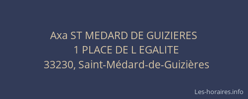 Axa ST MEDARD DE GUIZIERES
