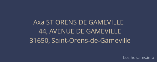 Axa ST ORENS DE GAMEVILLE
