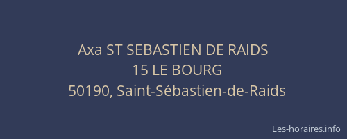 Axa ST SEBASTIEN DE RAIDS