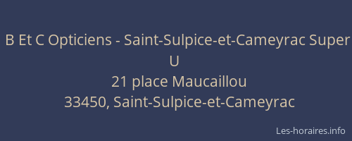 B Et C Opticiens - Saint-Sulpice-et-Cameyrac Super U