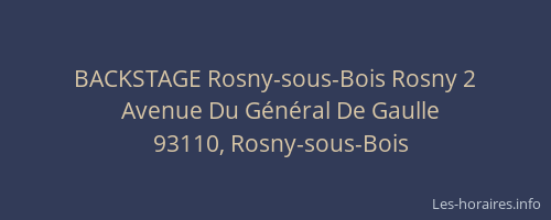 BACKSTAGE Rosny-sous-Bois Rosny 2