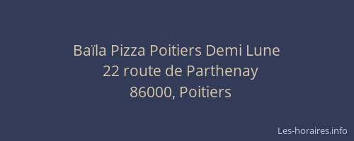 Baïla Pizza Poitiers Demi Lune