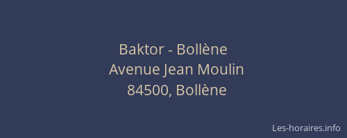 Baktor - Bollène
