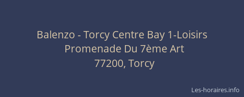 Balenzo - Torcy Centre Bay 1-Loisirs