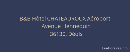 B&B H&ocirc;tel CHATEAUROUX A&eacute;roport