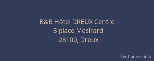 B&B H&ocirc;tel DREUX Centre