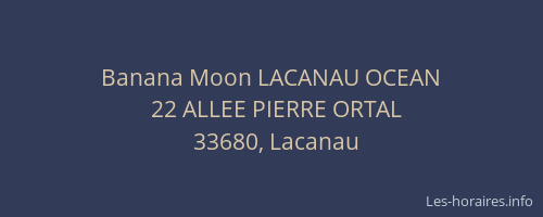 Banana Moon LACANAU OCEAN