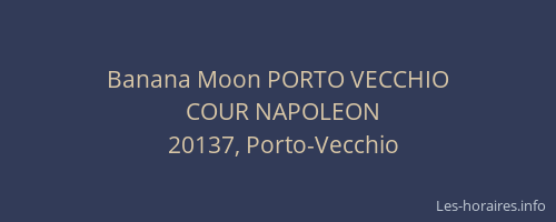 Banana Moon PORTO VECCHIO