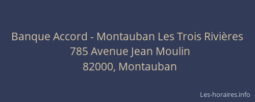 Banque Accord - Montauban Les Trois Rivières