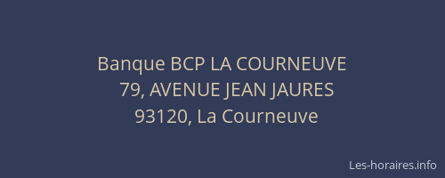 Banque BCP LA COURNEUVE