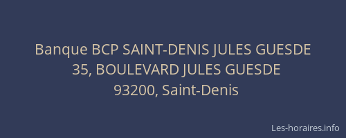 Banque BCP SAINT-DENIS JULES GUESDE