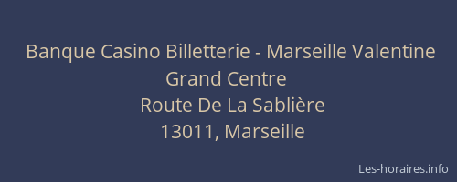 Banque Casino Billetterie - Marseille Valentine Grand Centre
