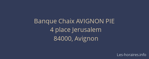 Banque Chaix AVIGNON PIE