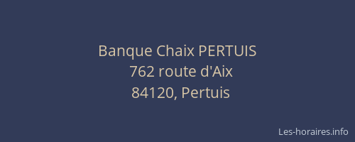 Banque Chaix PERTUIS