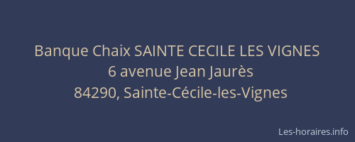 Banque Chaix SAINTE CECILE LES VIGNES