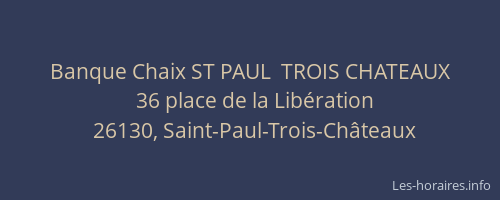 Banque Chaix ST PAUL  TROIS CHATEAUX