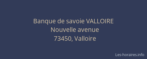 Banque de savoie VALLOIRE