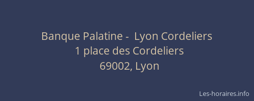 Banque Palatine -  Lyon Cordeliers