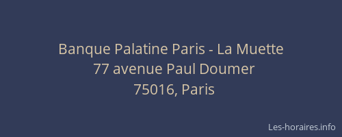 Banque Palatine Paris - La Muette