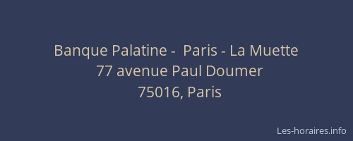 Banque Palatine -  Paris - La Muette