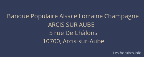 Banque Populaire Alsace Lorraine Champagne ARCIS SUR AUBE
