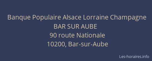 Banque Populaire Alsace Lorraine Champagne BAR SUR AUBE
