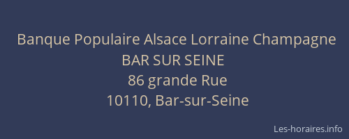 Banque Populaire Alsace Lorraine Champagne BAR SUR SEINE